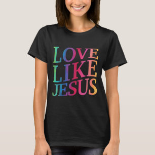 Toddler Love Like Jesus Christian God Son Sister G T-Shirt