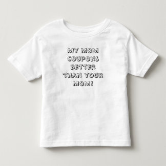 Toddler - My mom coupons better than your mom! T-shirt