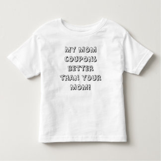 Toddler - My mom coupons better than your mom! Toddler T-shirt