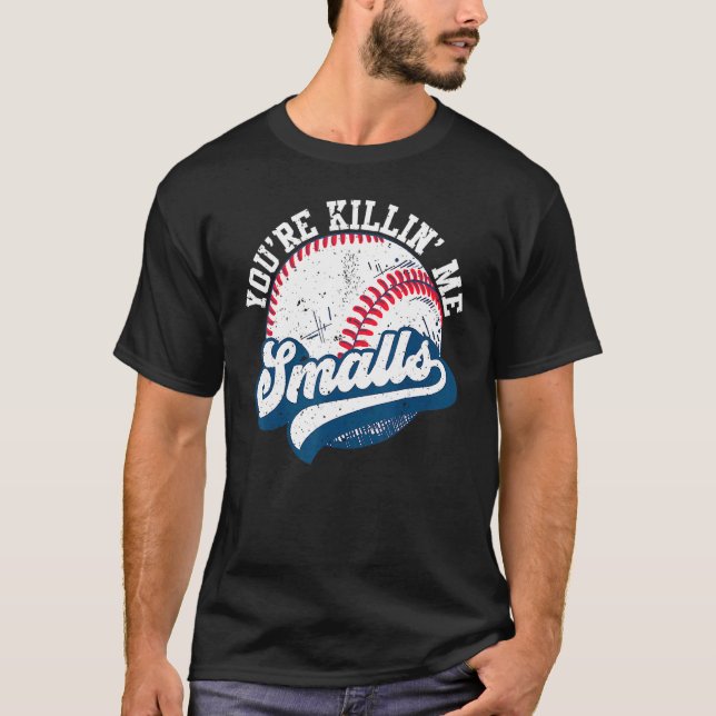 Toddler Softball You're Killin Me Smalls T-Shirt (Front)