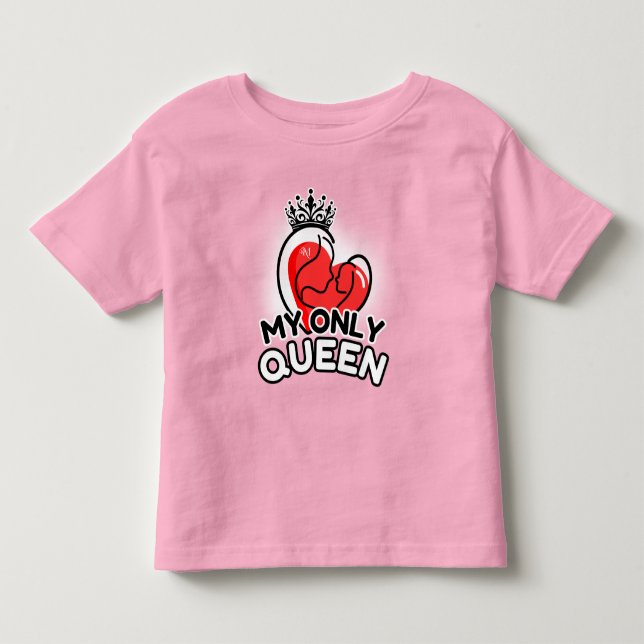Toddler T-Shirt : My Only Queen (pink) (Front)