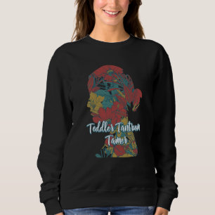 Toddler Tantrum Tamer Mother's Day Parents Humor M Sweatshirt
