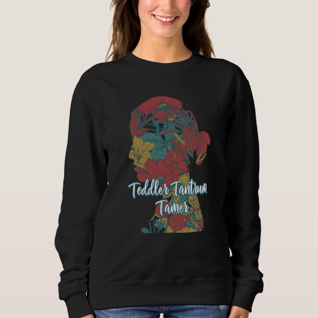 Toddler Tantrum Tamer Mother's Day Parents Humor M Sweatshirt (Front)