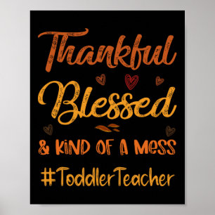 Toddler Teacher Thankful Blessed Thanksgiving fall Poster