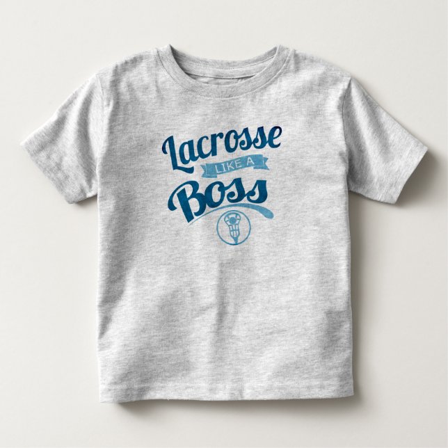 Toddlers Lacrosse Like A Boss T-Shirt (Front)