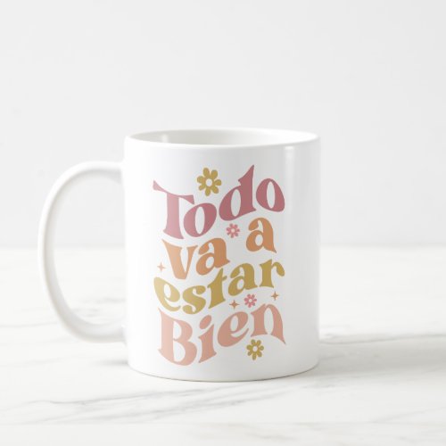 Todo Va a Estar Bien Pastel Groovy Inspiration Coffee Mug