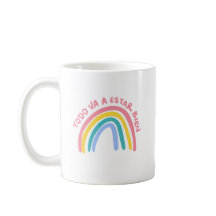 Todo Va a Estar Bien Rainbow Coffee Mug