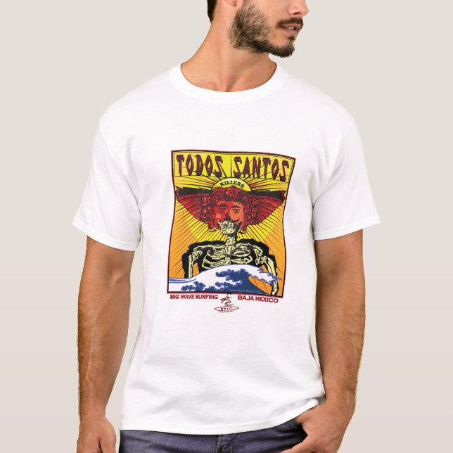 TODOS SANTOS BAJA MEXICO SURFING T-Shirt (Front)