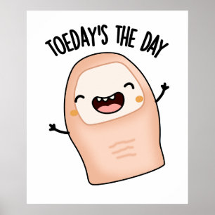 Toe-day's The Day Funny Toe Pun Poster