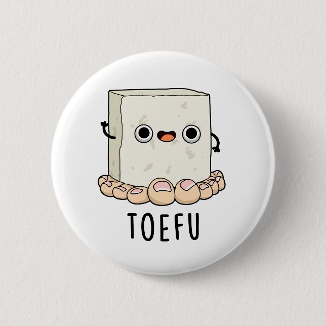 Toe-fu Funny Food Tofu Pun Button (Front)