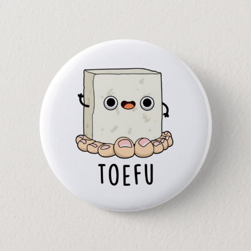 Toe_fu Funny Food Tofu Pun Button