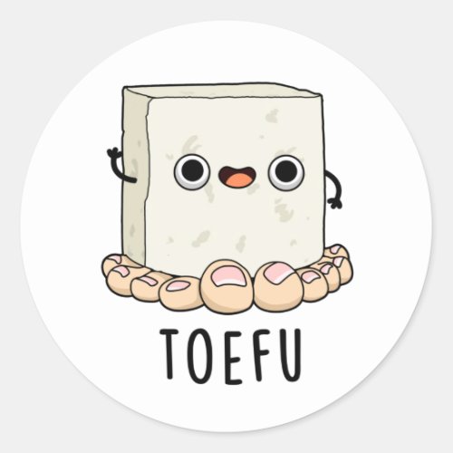 Toe_fu Funny Food Tofu Pun Classic Round Sticker