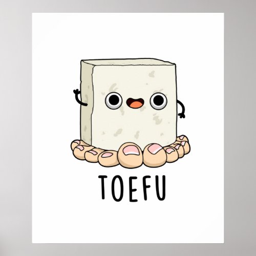 Toe_fu Funny Food Tofu Pun Poster
