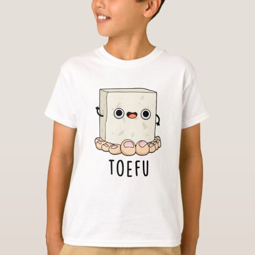 Toe_fu Funny Food Tofu Pun T_Shirt