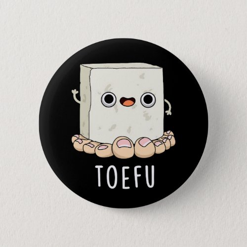 Toe_fu Funny Tofu Toe Pun  Button