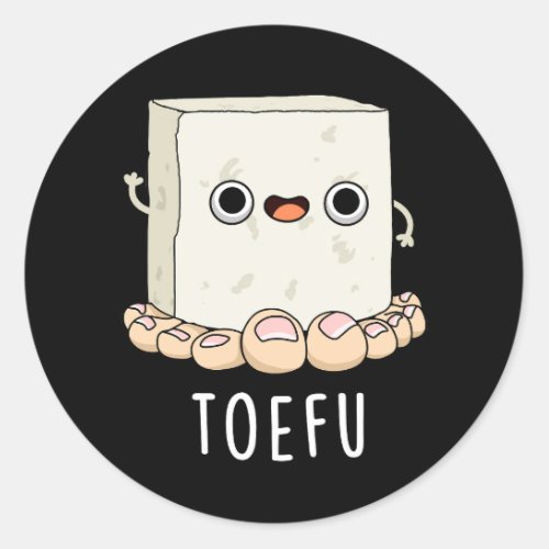 Toe_fu Funny Tofu Toe Pun  Classic Round Sticker