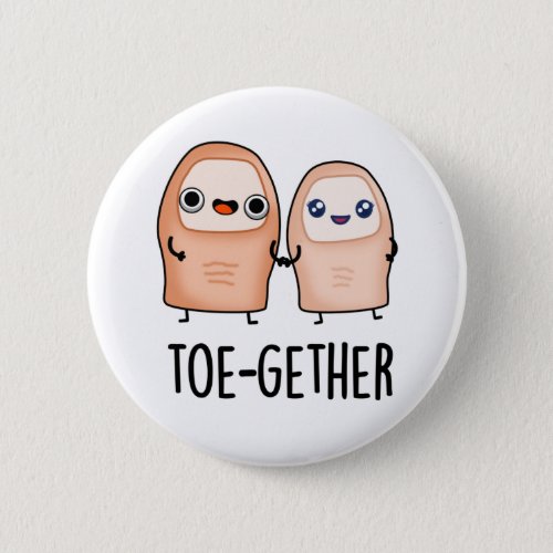 Toe_gether Funny BIg Toe Pun  Button