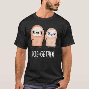 Toe-gether Funny BIg Toe Pun Dark BG T-Shirt