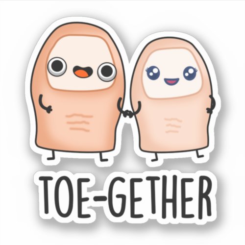 Toe_gether Funny BIg Toe Pun  Sticker