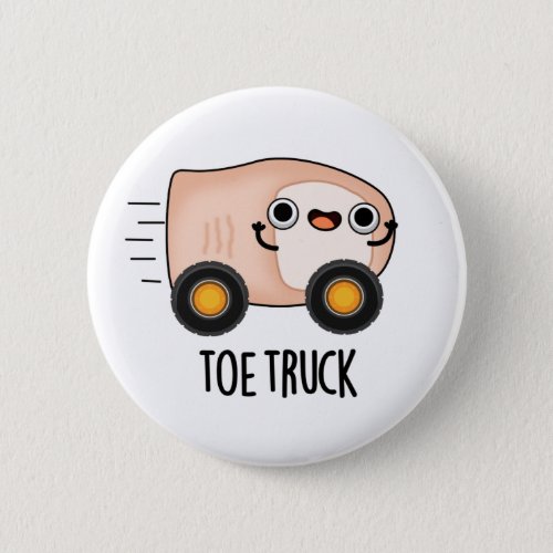 Toe Truck Funny Anatomy Body Parts Pun  Button