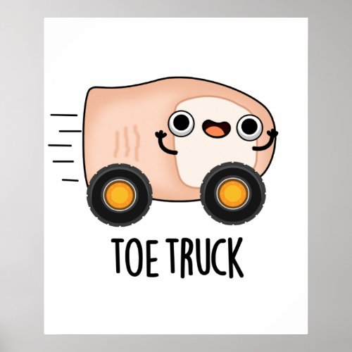 Toe Truck Funny Anatomy Body Parts Pun  Poster