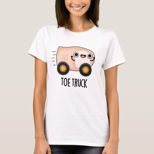 Toe Truck Funny Anatomy Body Parts Pun  T_Shirt