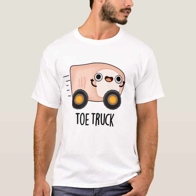Toe Truck Funny Anatomy Body Parts Pun  T-Shirt (Front)