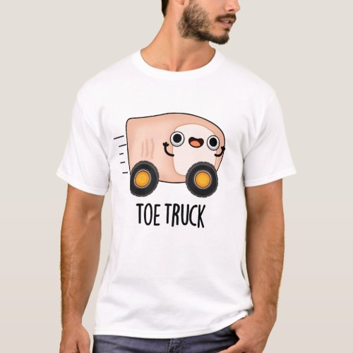 Toe Truck Funny Anatomy Body Parts Puns T_Shirt