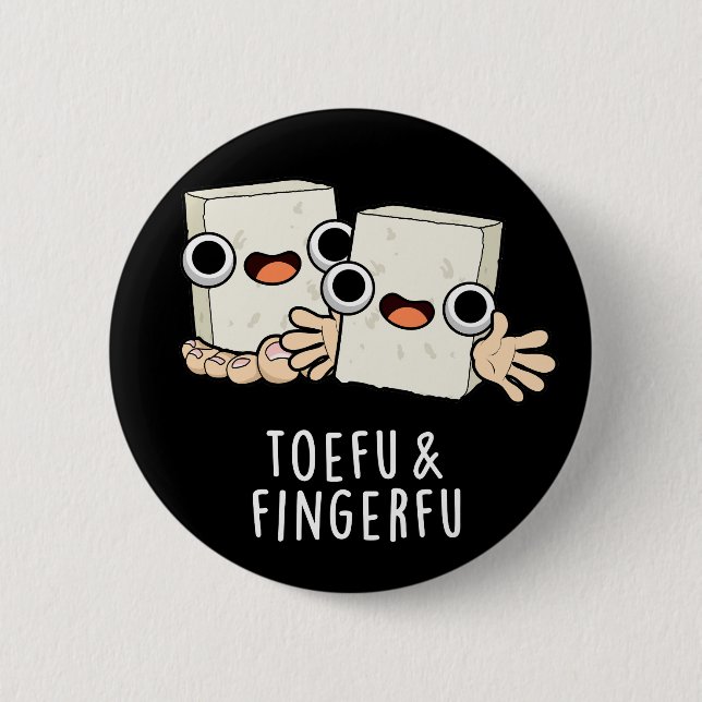 Toefu Fingerfu Funny Food Tofu Pun Dark BG Button (Front)