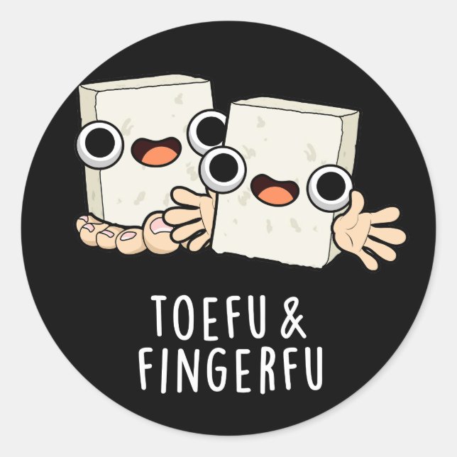 Toefu Fingerfu Funny Food Tofu Pun Dark BG Classic Round Sticker (Front)