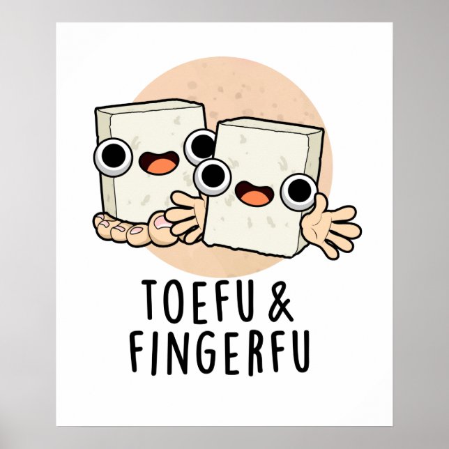 Toefu Fingerfu Funny Food Tofu Pun  Poster (Front)