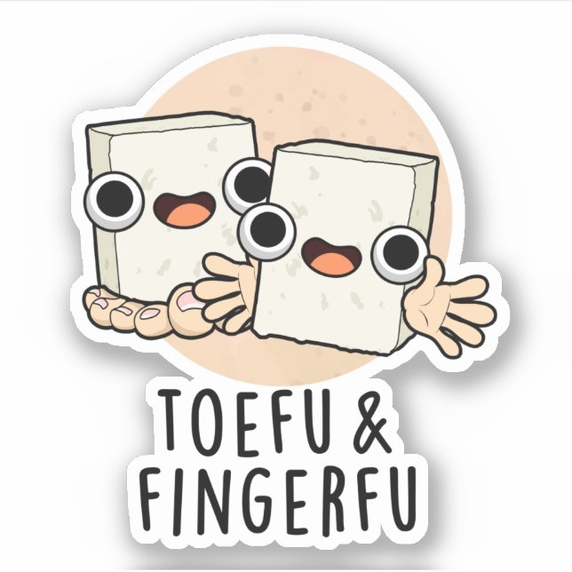 Toefu Fingerfu Funny Food Tofu Pun  Sticker (Front)