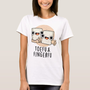 Toefu Fingerfu Funny Food Tofu Pun  T-Shirt