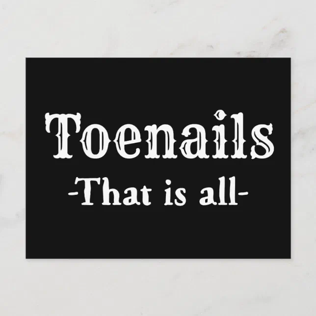 Toenails That Is All Funny Feet Toes Postcard Zazzle