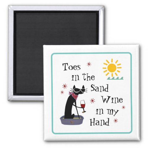 Toes in the Sand Wine in My Hand Funny Beach Cat Magnet