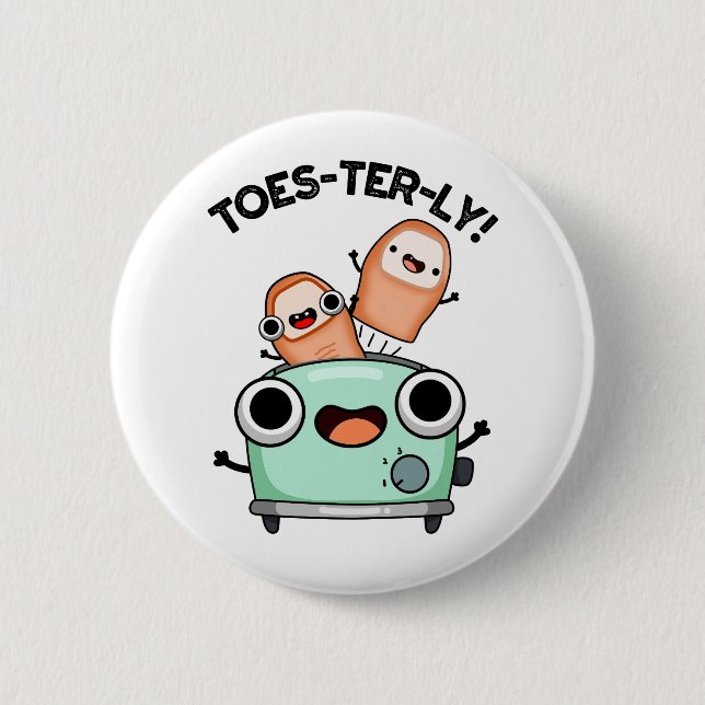 Toes-terly Funny Toe Pun  Button (Front)