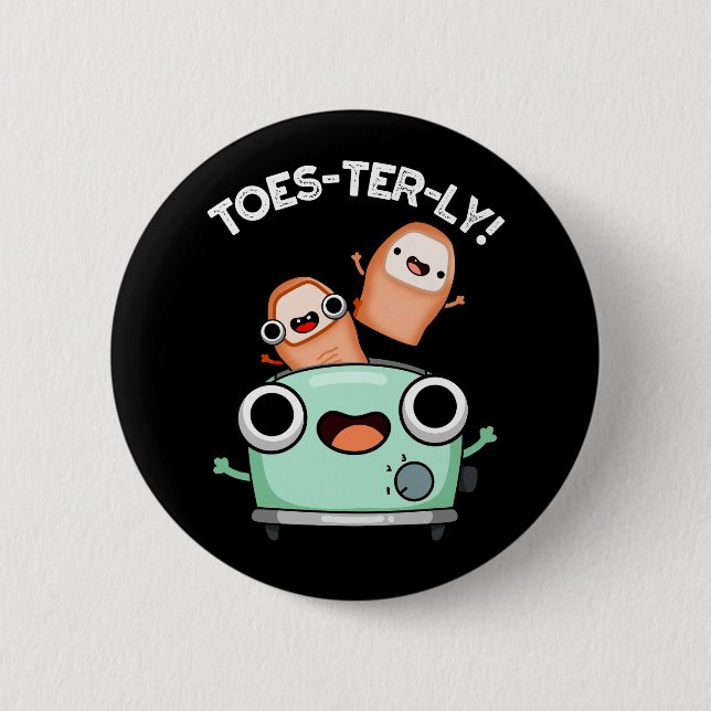 Toes-terly Funny Toe Pun Dark BG Button (Front)