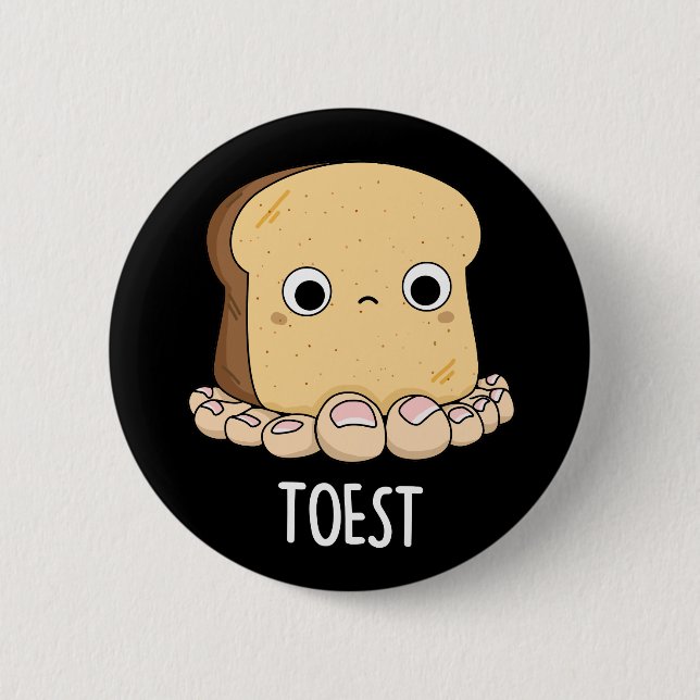 Toest Funny Toast with Toes Pun Dark BG Button (Front)