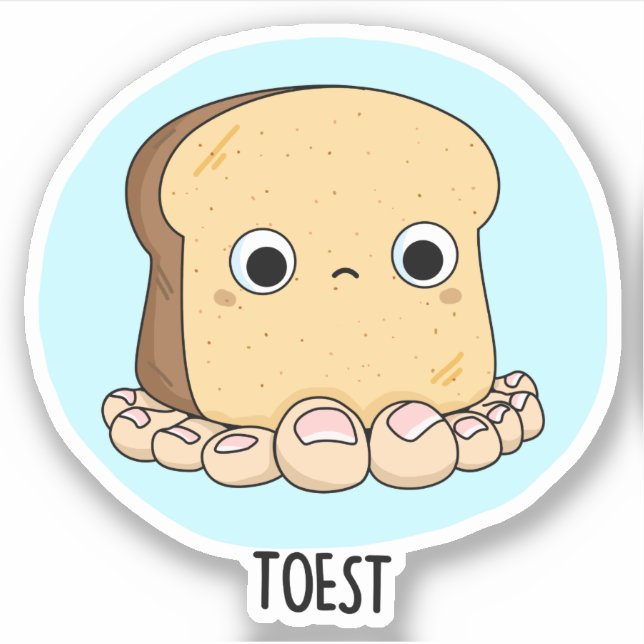 Toest Funny Toast With Toes Pun  Sticker (Front)