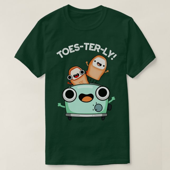 Toesterly Funny Toe Pun 1 T-Shirt (Design Front)