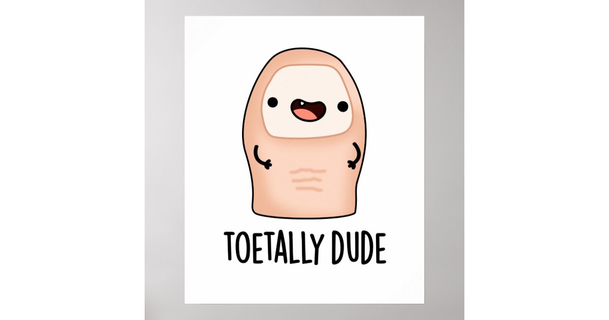 Toetally Cute Big Toe Pun Poster
