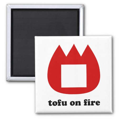  tofu on fire magnet