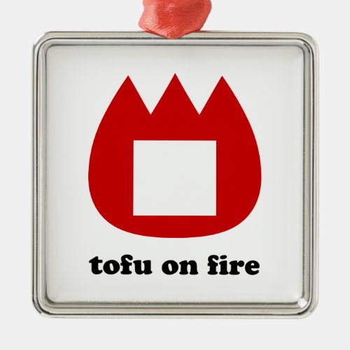  tofu on fire metal ornament