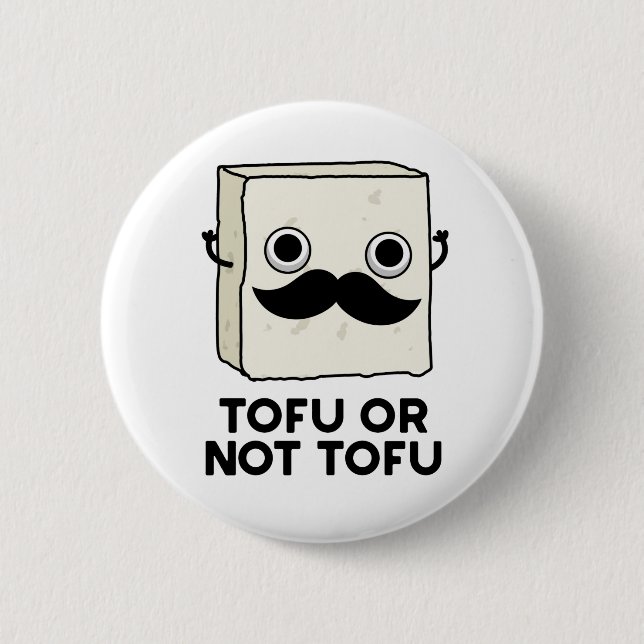 Tofu Or Not Tofu Funny Shakespeare Food Pun Button (Front)