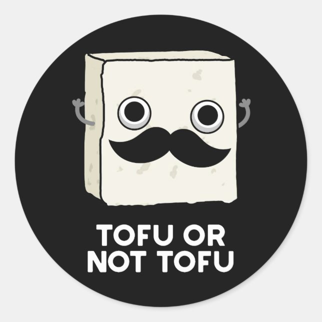 Tofu Or Not Tofu Funny Shakespeare Pun Dark BG Classic Round Sticker (Front)