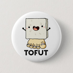 Tofut Funny Tofu Pun  Button
