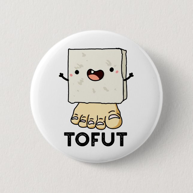 Tofut Funny Tofu Pun  Button (Front)