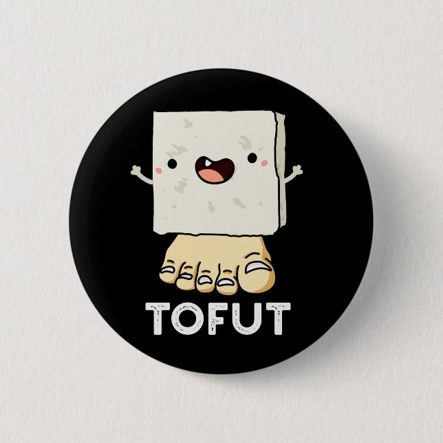 Tofut Funny Tofu Pun Dark BG Button (Front)