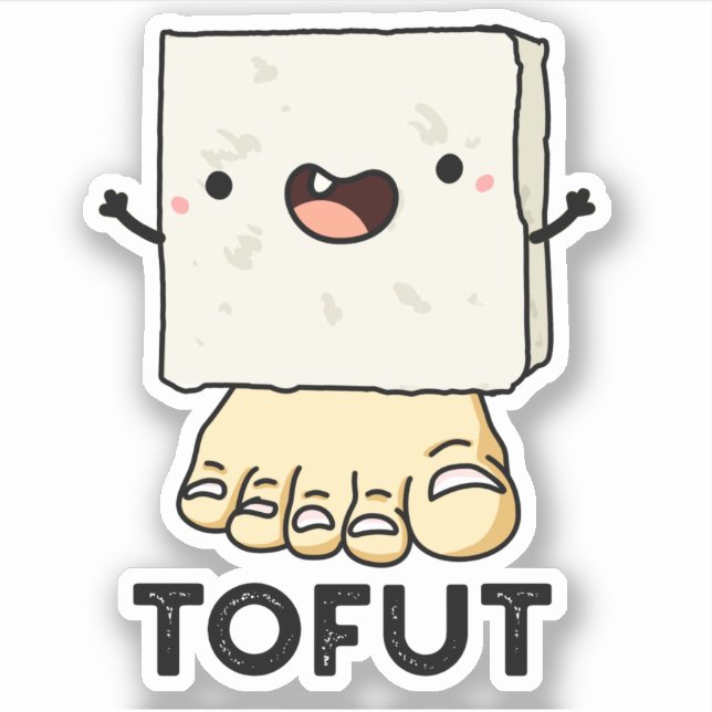 Tofut Funny Tofu Pun  Sticker (Front)