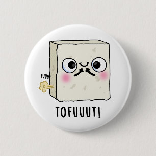 Tofuuut Funny Farting Tofu Pun Button